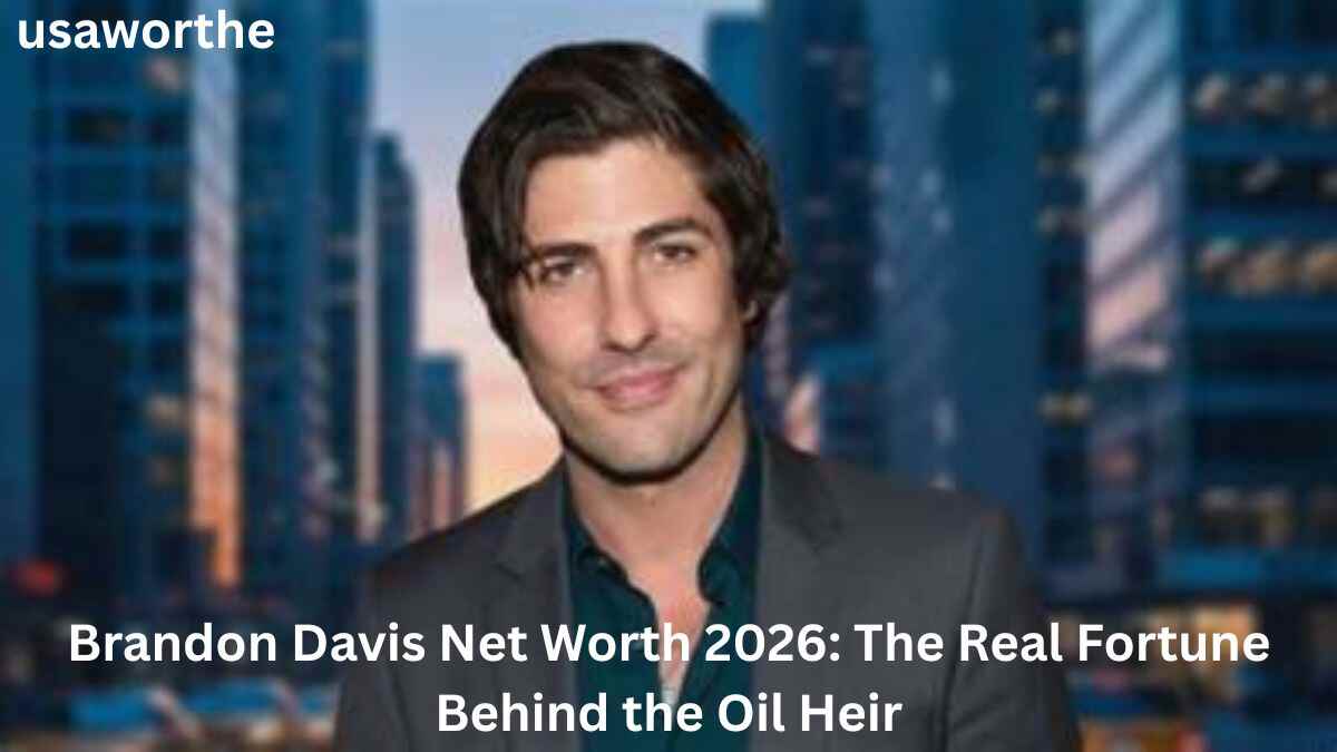 Brandon Davis Net Worth 2026: The Real Fortune Behind the Oil Heir