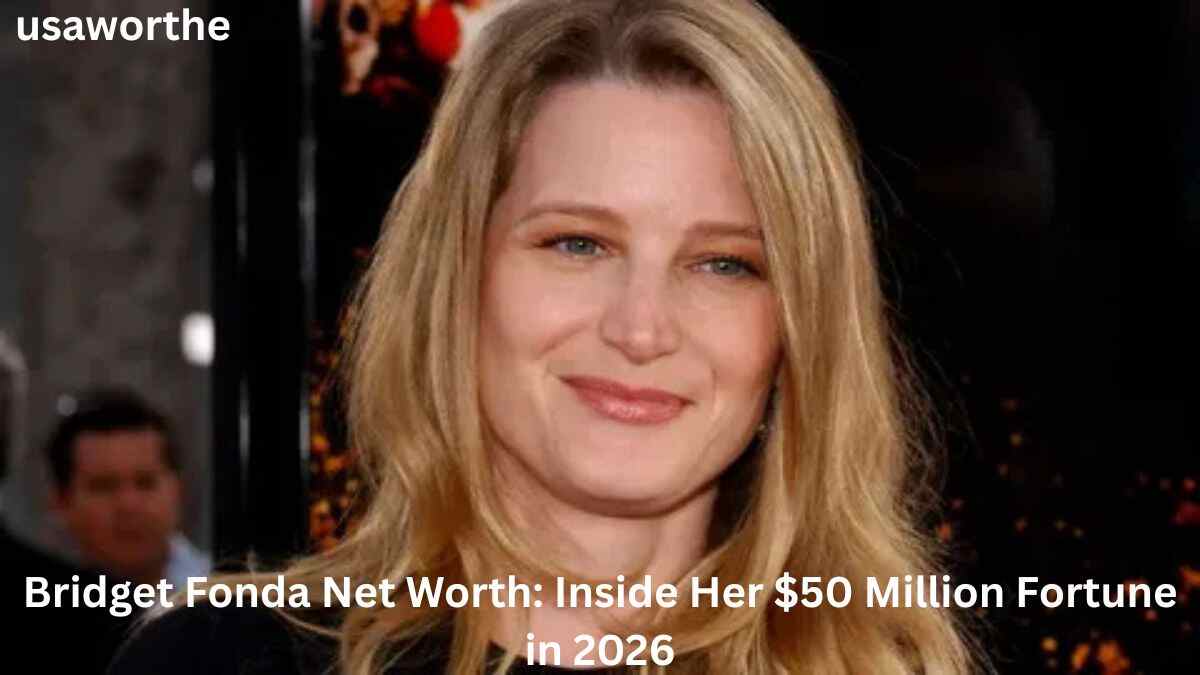 Bridget Fonda Net Worth: Inside Her $50 Million Fortune in 2026