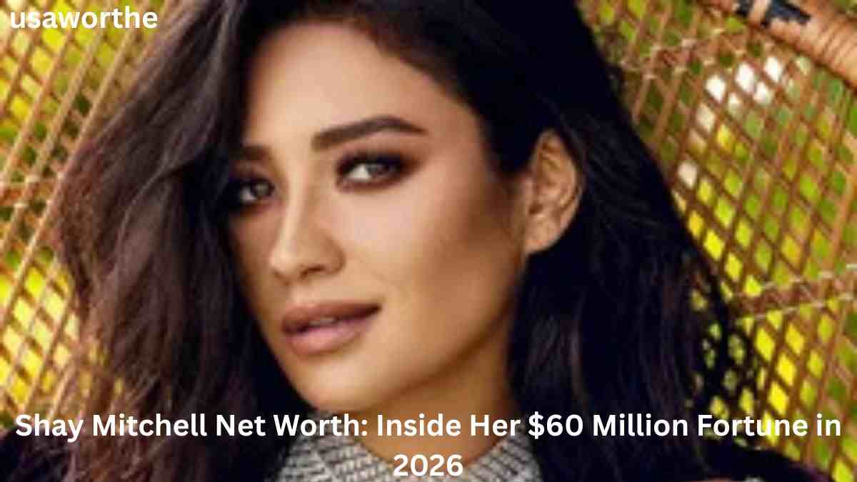 Shay Mitchell Net Worth: Inside Her $60 Million Fortune in 2026